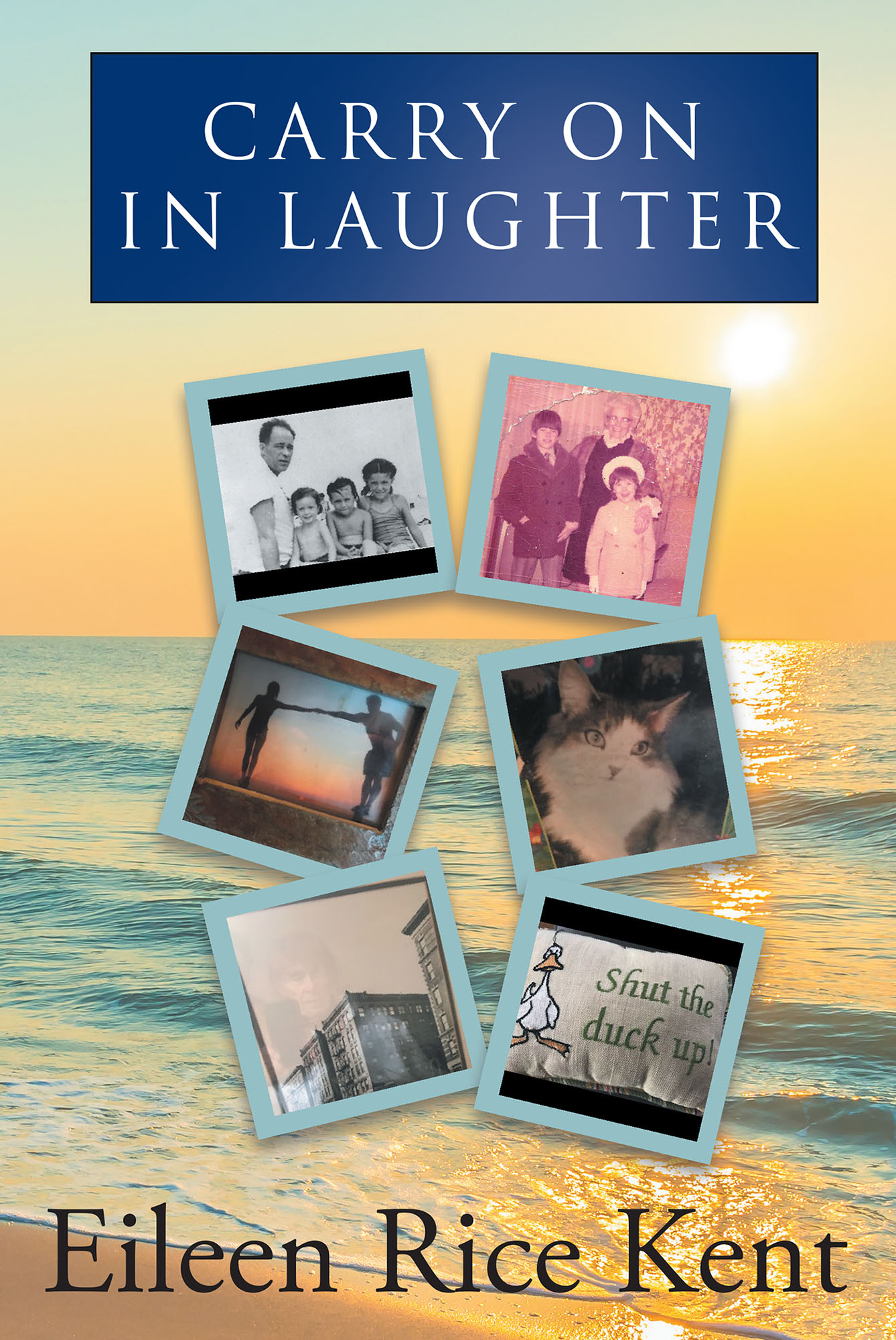 Eileen Kent’s New Book “Carry on in Laughter” Is a Heartwarming 